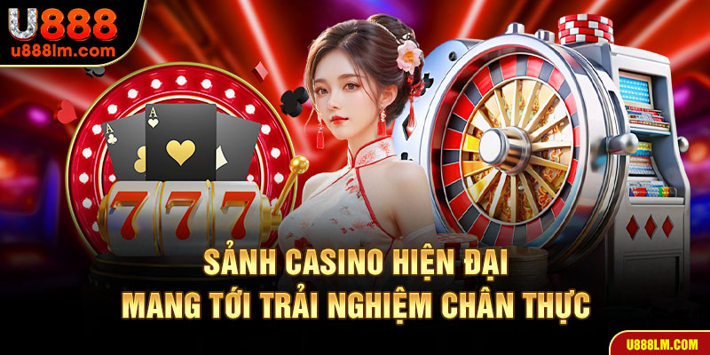 Sảnh casino live chuyên nghiệp đẳng cấp tại U888